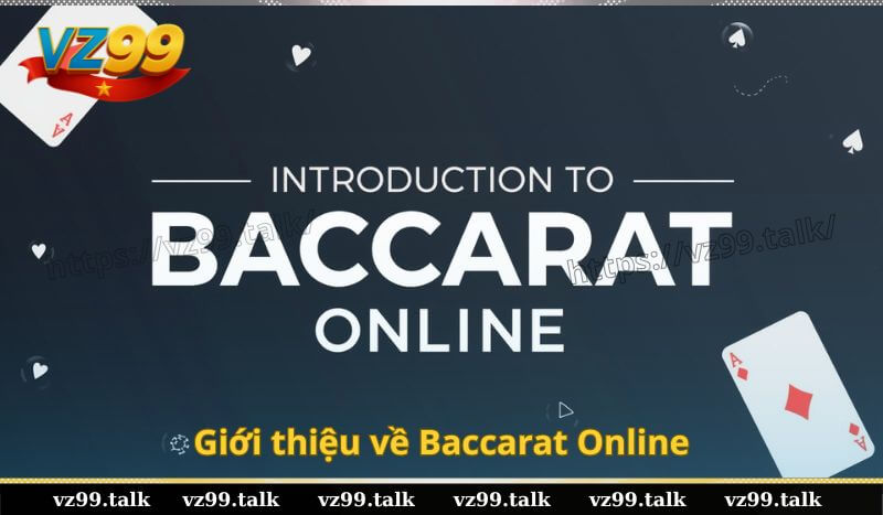 Khám phá trò chơi Baccarat VZ99 và Thủ thuật chơi siêu đỉnh