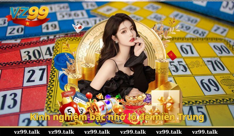 Kinh nghiệm bạc nhớ lô đề 3 miền Trung